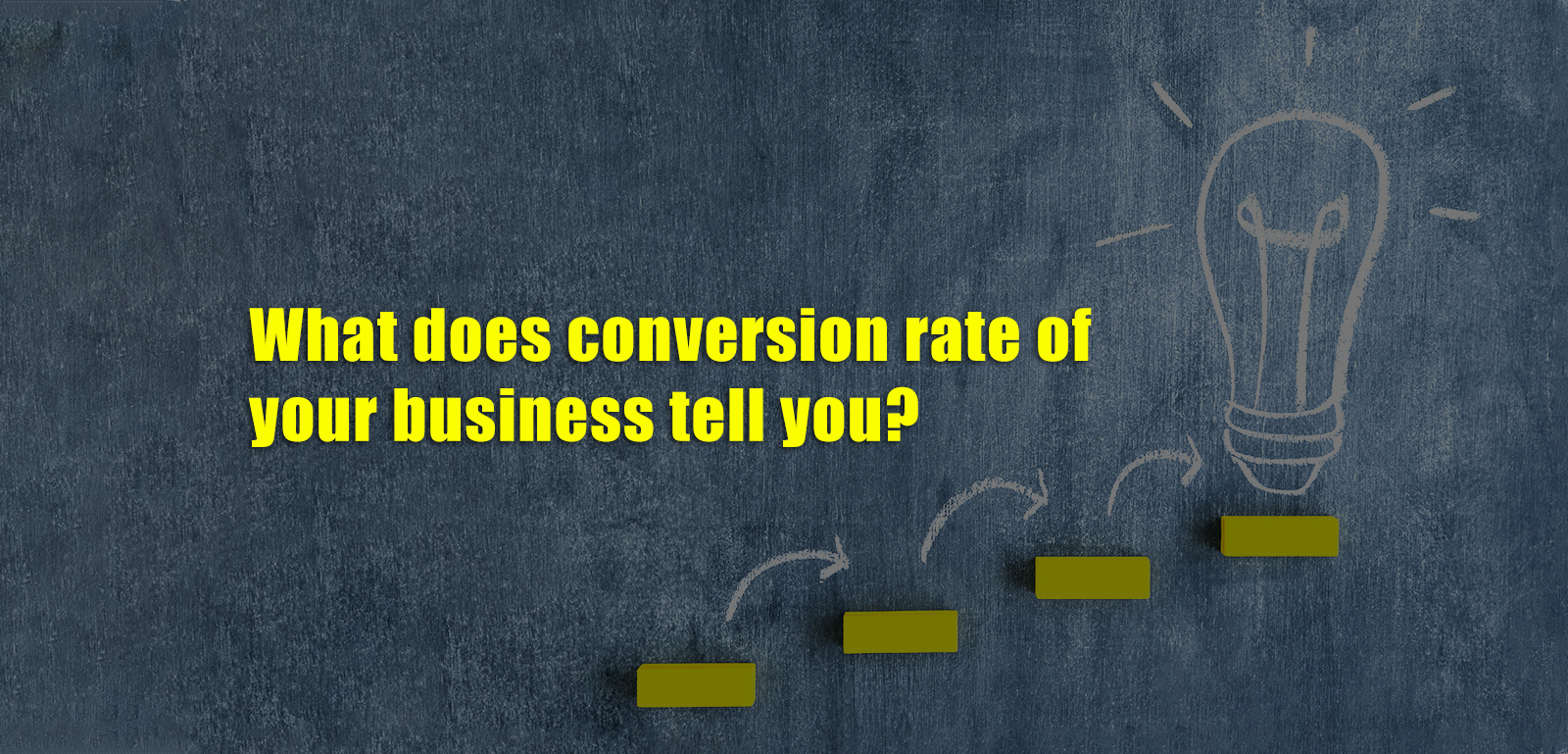 What does conversion rate of your business tell you?
